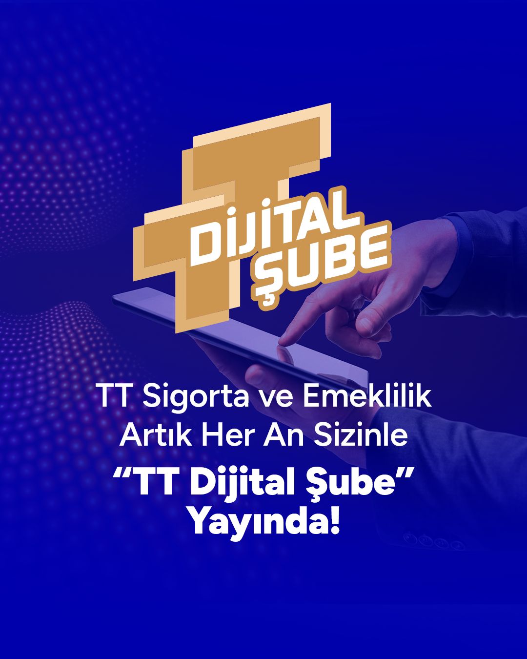 TT Sigorta ve Emeklilik artık her an sizinle. TT Dijital Şube yayında!